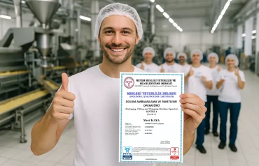 Dolum, Ambalajlama ve Paketleme Personellerinizi Nasıl Belgelendirirsiniz?